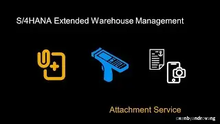 SAP S/4HANA Extended Warehouse Management - Attachment Service