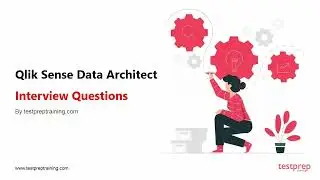 Qlik Sense Data Architect: Interview Questions