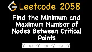 Leetcode 2058: Find the Minimum and Maximum Number of Nodes Between Critical Points