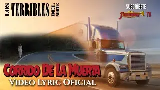 Los Terribles Del Norte - Corrido De La Muerta (Video Lyric Oficial)