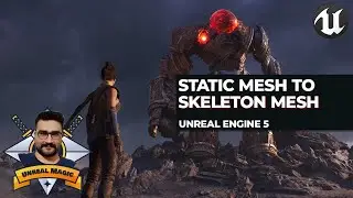 Convert static mesh to skeleton mesh in unreal engine 5