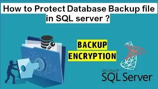 How to Encrypt a Database Backup in SQL server || Backup Encryption || Ms SQL