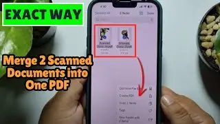 How to Merge 2 Scanned Documents into One PDF in iPhone (iOS 18)