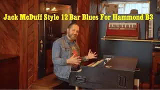 Jack McDuff Style 12 Bar Blues For Hammond B3