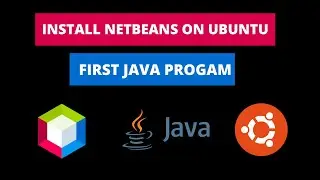 Install Netbeans on Ubuntu and Write Your first Program using NetBeans on Ubuntu