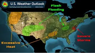 Monsoonal Flooding, Excessive Heat, and Severe Storms