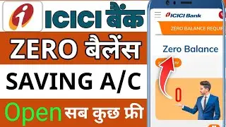 ICICI Zero Balance Account Opening Online 2024  ICICI Bank Zero Balance Account Opening Online 2024