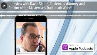 Interview with David Sharifi, Trademark Attorney and Creator of the Masterclass Trademark Wars®