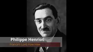 Philippe Henriot - France's Lord Haw Haw