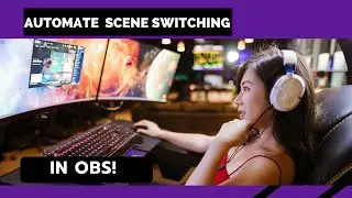 OBS Advanced Scene Switcher | Make Yourself a One Person Production Crew!