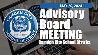 CAMDEN CITY - MAY 2024 ADVISORY BOARD MEETING