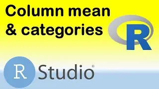 How to calculate column mean & mean for sub-groups in R or RStudio