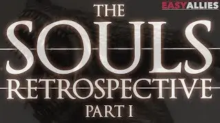 The Souls Retrospective - Part I - Through the Fog