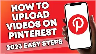 How To Upload Videos On Pinterest (2023 EASY)