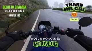 Delhi To Chamba  Bike Ride | Weather Ho To Aisa | Hunter 350 #bikeride #motovlog