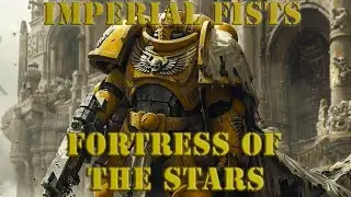 The Imperial Fists - Fortress of the Stars | Warhammer 40k Music