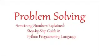 Armstrong Numbers Explained: Step-by-Step Guide in Python Programming Language