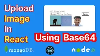 How to upload image in React js Mongo db and node. Display image from Mongo. Convert image to Base64