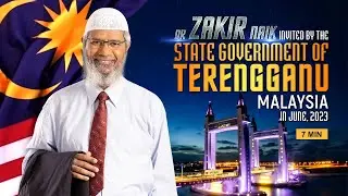 Dr Zakir Naik invited by State Government of Terengganu, Malaysia, in June 2023 (7 Min)