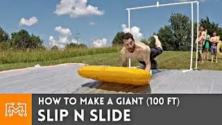 How to Make a Giant (100ft) Slip N Slide | I Like To Make Stuff