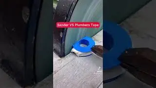 Sander VS Plumbers Tape