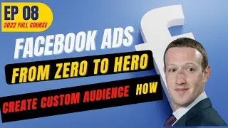 A BETTER Way To Advertise On Facebook (Create Custom Audience) |Facebook Ads Tutorial 2022 [EP08]
