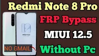 Xiaomi Redmi Note 8 Pro ( M1906G7G ) FRP Unlock / Google Account Bypass MIUI 11 12  Without Pc