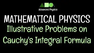 Mathematical Physics- Illustrative Problems on Cauchys Integral Formula