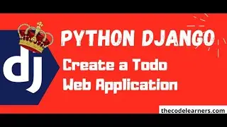 Python Django Projects | Create a Todo Web Application