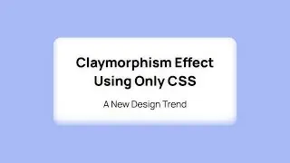 Claymorphism Effect Using Only CSS | New Design Trend