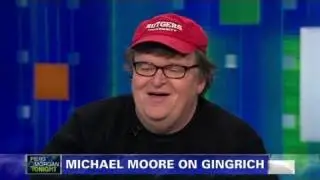 Michael Moore on Newt Gingrich in 2012