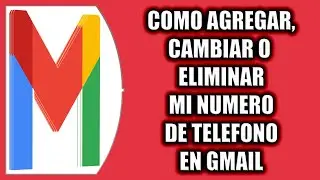 COMO AGREGAR, CAMBIAR O ELIMINAR MI NUMERO DE TELEFONO EN GMAIL