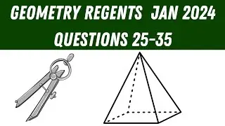 Geometry Regents January 2024 (Questions 25-35)