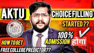 AKTU Choice Filling Started? | When Will Choice Filling Start? | How to Use Free College Predictor