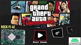 Rock Pi 4C : GTA - LIBERTY CITY STORIES (ANDROID 10 - Game Test)