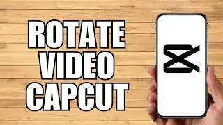 How To Rotate Video In Capcut (2023)