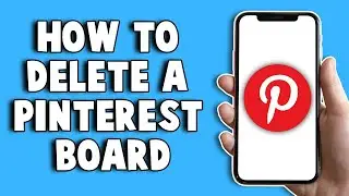 How To Delete a Pinterest Board 2024