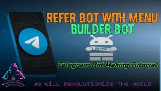 Refer Bot with Menu Builder Bot | Telegram Bot Making Tutorial