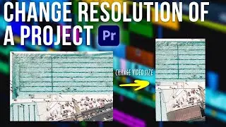 How To Change The Resolution of a Project in Premiere Pro