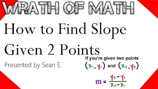 How to Find the Slope of a Line Given 2 Points