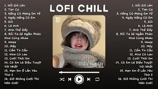 Nhạc Lofi Chill Top Xu Hướng 2024 Triệu View ♬ Nổi Gió Lên...Ước Mơ Của Em Là Kết Hôn Cùng Anh Và