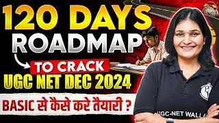 UGC NET Preparation Strategy | 120 Days Roadmap To Crack UGC NET Dec 2024 | Dr. Priyanka Sharma