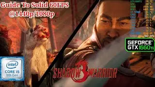 Shadow Warrior 3 Guide To Solid 60FPS On GTX1660Ti/i5 9400F/32GB RAM @3000MHz