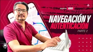 Navegación y autenticación Parte 2 🧭 | Cap. 6