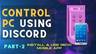 How to Install and Use Reco Remote - Mobile App | Control PC using Discord | PART-2 | GAKventure |