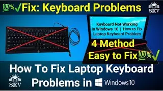 How to Fix Laptop Keyboard Problem On Windows 10/11 [4 Easy Ways to Fix] | Fix: Keyboard Not Working