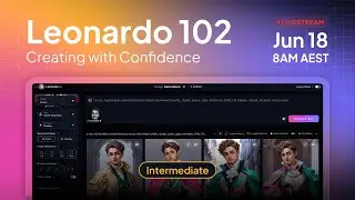 Leonardo 102: Enhance Your Creative Workflow