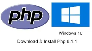 How to Download & Install Php 8.1.1 | Windows 10 | 2022