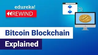 Bitcoin Blockchain Explained | Understanding Bitcoin and Blockchain | Blockchain| Edureka Rewind  6