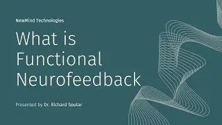 What is Functional Neurofeedback by Dr  Richard Soutar